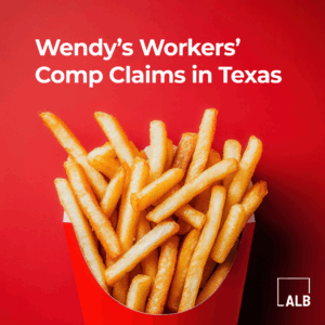 Wendy’s Workers’ Comp Claims in Texas