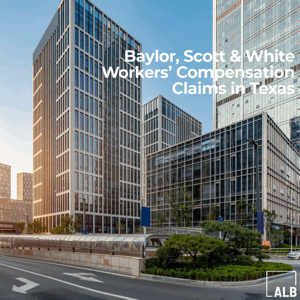 Baylor, Scott & White Workers’ Compensation Claims in Texas