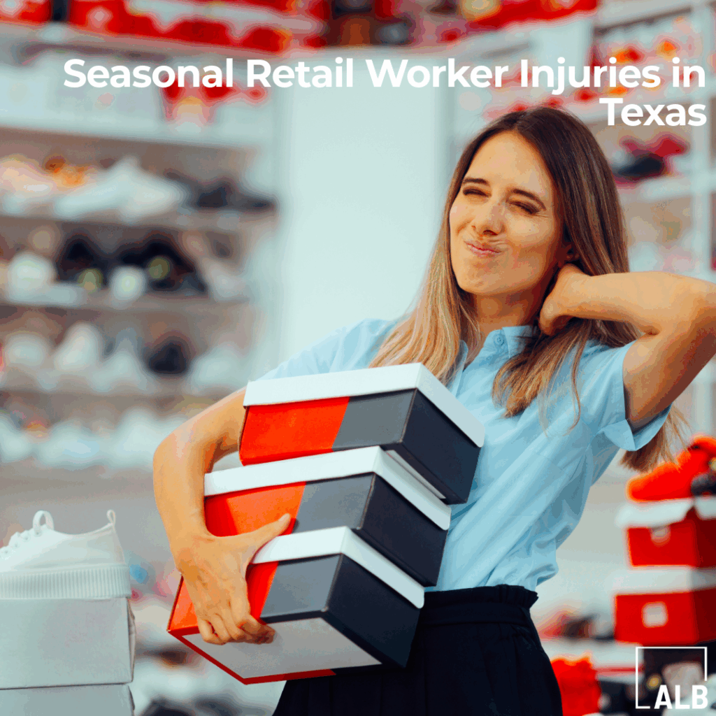 Seasonal Workers in Texas: Understanding Your Rights After a Retail Workplace Injury