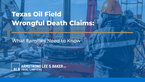 Texas oil field wrongful death claims guide background