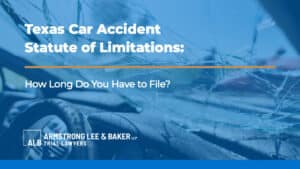 Texas Car Accident Statute of Limitations: How Long Do You Have to File?