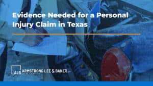 The Evidence Needed for a Personal Injury Claim in Texas
