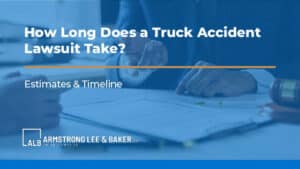 How Long Does a Truck Accident Lawsuit Take? [Estimate & Timeline]