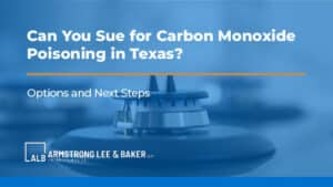 Can You Sue for Carbon Monoxide Poisoning in Texas?